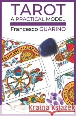 Tarot: A Practical Model Chiara Capitani Marta Bagnoli Francesco Guarino 9781658045407 Independently Published - książka