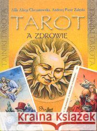 Tarot a zdrowie Chrzanowska Alla Alicja, Załęski Andrzej Piotr 9788392049814 Ars Scripti-2 - książka