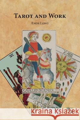 Tarot and Work Sojourner Books Enos Long  9781739044527 Sojourner Books - książka