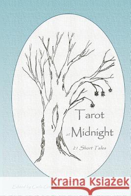 Tarot at Midnight: 21 Short Tales Carla Girtman Carol Clark Carla Girtman 9780692657911 Carla Girtman - Wordsmith Services - książka