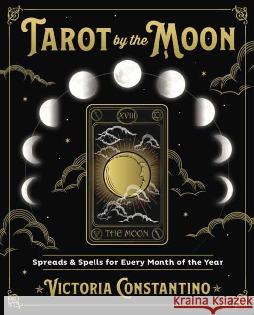 Tarot by the Moon: Spreads & Spells for Every Month of the Year Victoria Constantino 9780738767123 Llewellyn Publications - książka