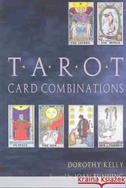 Tarot Card Combinations Dorothy Kelly 9781578632930 Red Wheel/Weiser - książka
