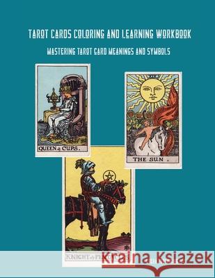 Tarot Cards Coloring and Learning Workbook Loera Publishing LLC 9798985228243 Loera Publishing LLC - książka