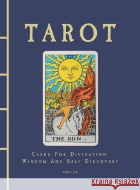 Tarot: Cards For Divination, Wisdom And Self Discovery Nikkie Jay 9781838862480 Amber Books Ltd - książka