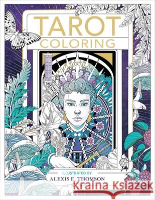 Tarot Coloring Thomson, Alexis E. 9781645179030 Thunder Bay Press - książka
