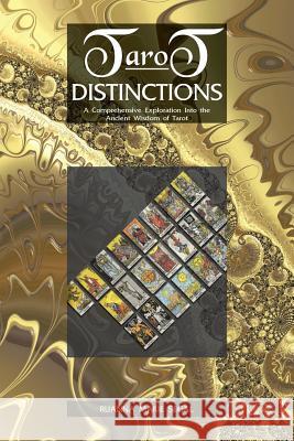 Tarot Distinctions: A Comprehensive Exploration Into the Ancient Wisdom of Tarot Ruanna Marie Segal 9780994402820 Heartspace Publications - książka
