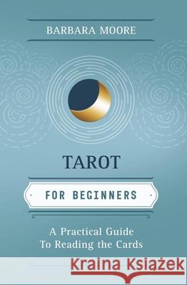 Tarot for Beginners Barbara Moore 9780738719559 Llewellyn Publications,U.S. - książka