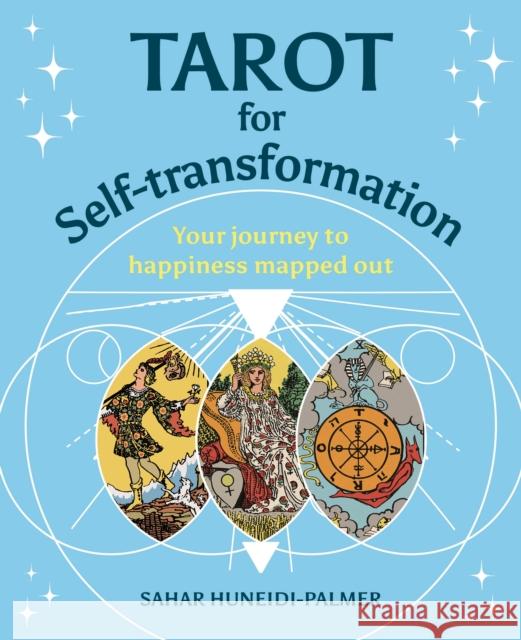 Tarot for Self-transformation: Your Journey to Happiness Mapped Out Sahar Huneidi-Palmer 9781398810792 Arcturus Publishing Ltd - książka