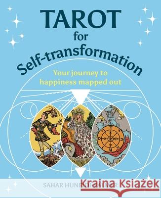 Tarot for Self-Transformation: Your Journey to Happiness Mapped Out Sahar Huneidi-Palmer 9781398820463 Sirius Entertainment - książka