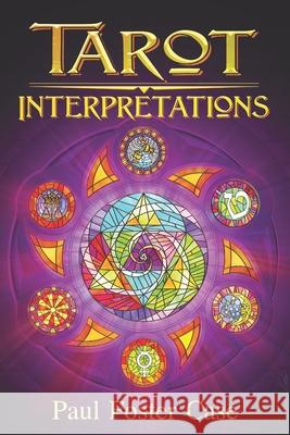 Tarot Interpretations: Tarot Meanings Wade Coleman Wade Coleman Paul Foster Case 9781733162043 Wade Coleman - książka