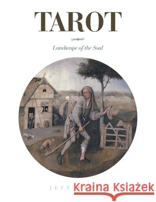 Tarot: Landscape of the Soul Jeff Neves 9781664159204 Xlibris Us - książka