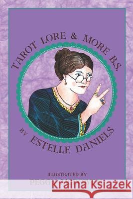 Tarot Lore & More B.S. Estelle Daniels, Peggy McDowell 9798514078592 Independently Published - książka