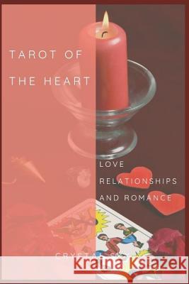 Tarot Of The Heart: Love Relationships & Romance Sky, Crystal 9781791681241 Independently Published - książka