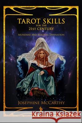 Tarot Skills for the 21st Century: Mundane and Magical Divination Josephine McCarthy 9781911134541 Tadehent Books - książka