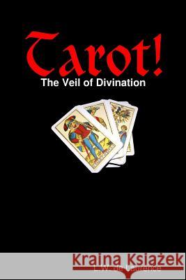 Tarot! The Veil of Divination L W De Laurence 9781387168460 Lulu.com - książka