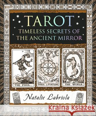 Tarot: Timeless Secrets of the Ancient Mirror Natalie Labriola 9781952178474 Wooden Books - książka