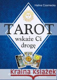 Tarot wskaże Ci drogę Czarnecka Halina 9788376491998 Kos - książka