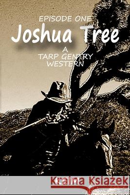 Tarp Gentry: Joshua Tree Peter Randolph Keim 9781514183960 Createspace Independent Publishing Platform - książka