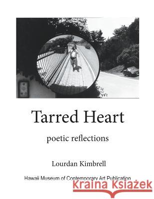 Tarred Heart: Poetic Reflections MR Lourdan Kimbrell 9781537722238 Createspace Independent Publishing Platform - książka