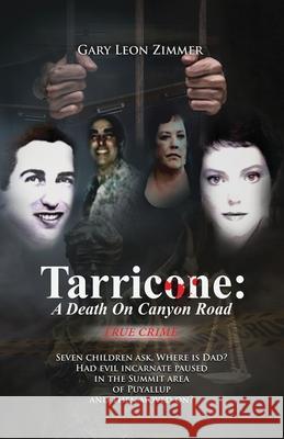 Tarricone: A Death on Canyon Road Gary Leon Zimmer, Gary Zimmer (Columnist for Mediasoft Gambling Portals) 9781532378102 Gary Leon Zimmer - książka