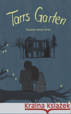 Tarrs Garten Ricarda Heintz-Ornik 9781500663278 Createspace Independent Publishing Platform - książka