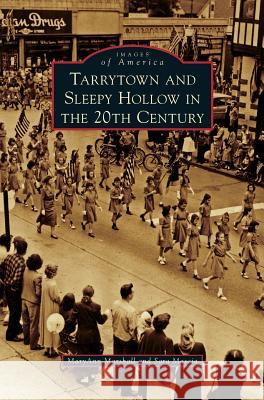 Tarrytown and Sleepy Hollow in the 20th Century Maryann Marshall Sara Mascia 9781531648473 Arcadia Library Editions - książka