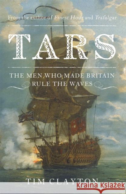 Tars : Life in the Royal Navy during the Seven Years War Tim Clayton 9780340898031 HODDER & STOUGHTON GENERAL DIVISION - książka