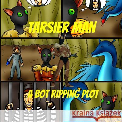 Tarsier Man: A Bot Ripping Plot Pat Hatt Pei Pei 9781535152181 Createspace Independent Publishing Platform - książka