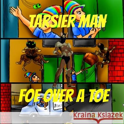 Tarsier Man: Foe Over A Toe Pei, Pei 9781483991696 Createspace - książka