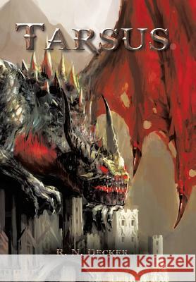 Tarsus R. N. Decker 9781490733883 Trafford Publishing - książka
