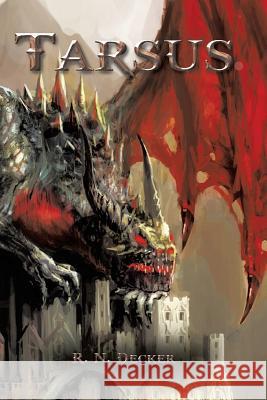 Tarsus R. N. Decker 9781490733890 Trafford Publishing - książka