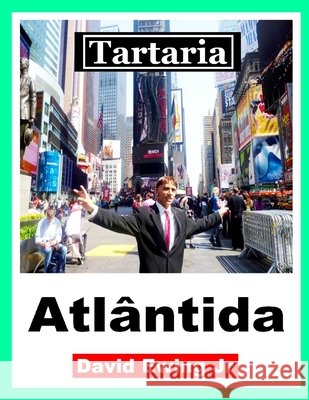 Tartaria - Atlântida: (não em cores) David Ewing, Jr 9798712742523 Independently Published - książka