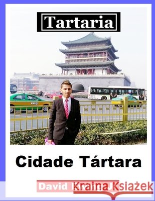 Tartaria - Cidade Tártara: (não em cores) Ewing, David, Jr. 9798742978268 Independently published - książka