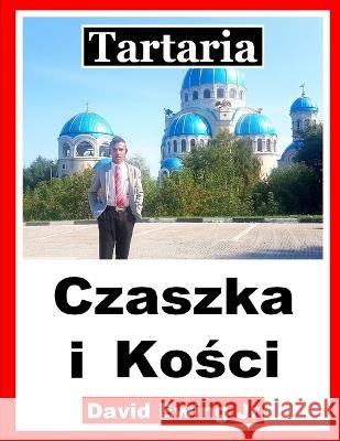 Tartaria - Czaszka i Kości: Polish Ewing, David, Jr. 9798362099053 Independently Published - książka