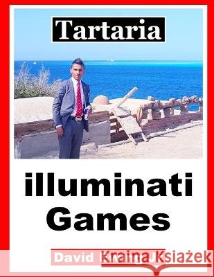 Tartaria - illuminati Games: English David Ewing, Jr 9798847768993 Independently Published - książka