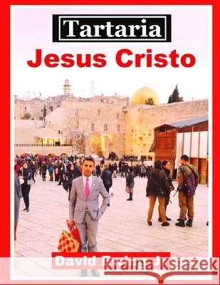 Tartaria - Jesus Cristo: (não em cores) David Ewing, Jr 9798544447214 Independently Published - książka