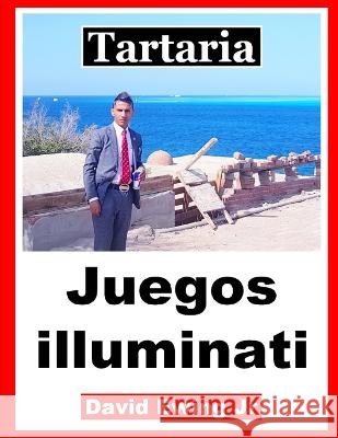 Tartaria - Juegos illuminati: Spanish David Ewing, Jr 9798849335674 Independently Published - książka