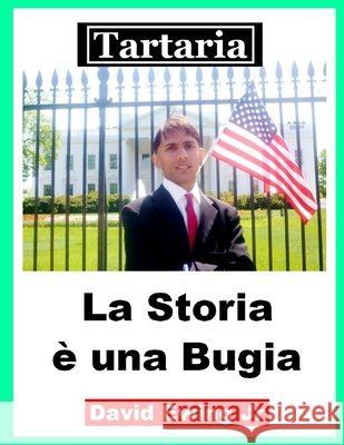 Tartaria - La Storia è una Bugia: (non a colori) David Ewing, Jr 9798712843329 Independently Published - książka
