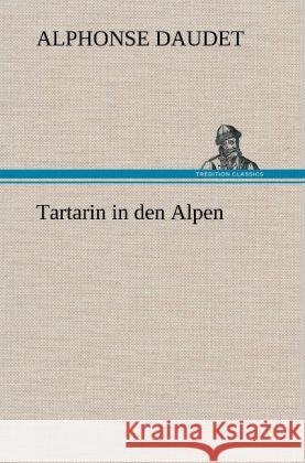 Tartarin in den Alpen Daudet, Alphonse 9783847246060 TREDITION CLASSICS - książka