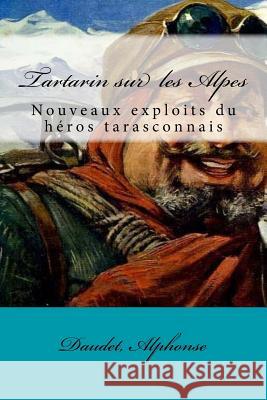 Tartarin sur les Alpes: Nouveaux exploits du héros tarasconnais Mybook 9781548090036 Createspace Independent Publishing Platform - książka