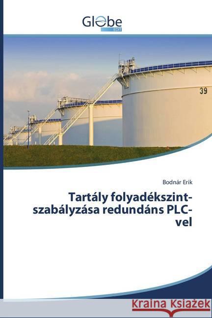 Tartály folyadékszint-szabályzása redundáns PLC-vel Erik, Bodnár 9786138249238 GlobeEdit - książka