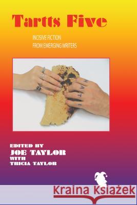 Tartts 5: Incisive Fiction from Emerging Writers Joe Taylor, Tricia Taylor 9781604891256 Livingston Press at the University of West Al - książka