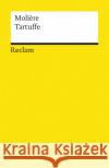 Tartuffe : oder Der Betrüger. Komödie in fünf Aufzügen. Nachwort: Köhler, Hartmut Molière   9783150000748 Reclam, Ditzingen