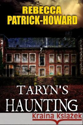 Taryn's Haunting Rebecca Patrick-Howard 9781986095358 Createspace Independent Publishing Platform - książka