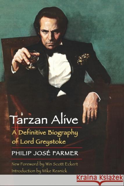 Tarzan Alive: A Definitive Biography of Lord Greystoke Farmer, Philip Jose 9780803269217 Bison Books - książka