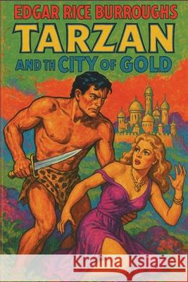 Tarzan and the City of Gold Edgar Rice Burroughs 9781515466765 Positronic Publishing - książka