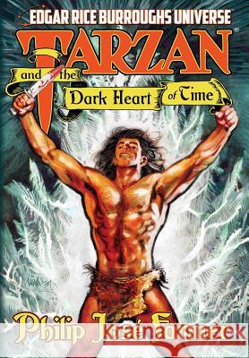 Tarzan and the Dark Heart of Time Philip Jose Farmer Win Scott Eckert Robert R. Barrett 9781945427145 Meteor House - książka