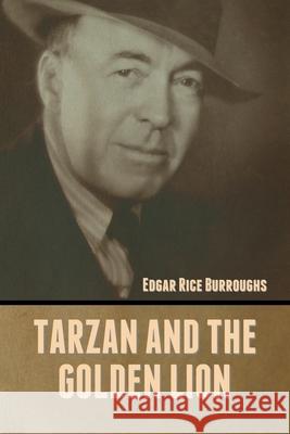 Tarzan and the Golden Lion Edgar Rice Burroughs 9781636372228 Bibliotech Press - książka