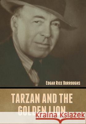 Tarzan and the Golden Lion Edgar Rice Burroughs 9781636372235 Bibliotech Press - książka