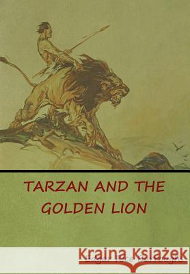 Tarzan and the Golden Lion Edgar Rice Burroughs 9781644390412 Indoeuropeanpublishing.com - książka